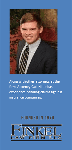 Attorney Carl Hiller has experience handling claims against insurance companies 